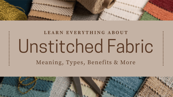 What is the meaning of unstitched fabrics
